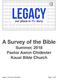 A Survey of the Bible Summer, 2018 Pastor Aaron Chidester Kauai Bible Church
