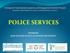 POLICE SERVICES. Presented By: JOHN HOWARD SOCIETY OF LONDON AND DISTRICT
