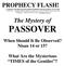 PROPHECY FLASH! The Mystery of PASSOVER