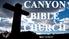 CANYON BIBLE CHURCH Mark 12:30-31