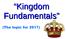 Kingdom Fundamentals. (The topic for 2017)
