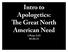 Intro to Apologetics: e Great North American Need. 1 Peter 3:
