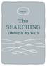 Part 1: The Searching. (Doing It My Way)