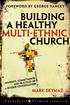 More Praise for Building a Healthy Multi-Ethnic Church