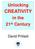 Unlocking CREATIVITY. in the 21 st Century. David Priilaid. James Dean