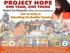 Project Hope. Relief, Restoration and Rehabilitation