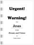 Urgent! Warning! Jesus. Dreams and Visions. from. through. Jeanine Sautron