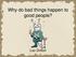 Why do bad things happen to good people? Lou Dolton 1