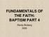 FUNDAMENTALS OF THE FAITH: BAPTISM PART 4. Randy Broberg 2005
