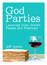 God Parties: Learning from Jewish Feasts and Festivals. Copyright 2014 by Jeff Myers