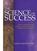 THE SCIENCE OF SUCCESS. How to Attract Prosperity and Create Harmonic Wealth Through Proven Principles. James Arthur Ray