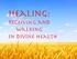 Healing: Receiving and walking in divine health