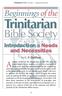 Trinitarian. Bible Society. Beginnings of the. Asimple outline of the beginnings of the TBS may be. Introduction Needs and Necessities P A R T 1