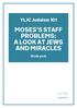 MOSES S STAFF PROBLEMS: A LOOK AT JEWS AND MIRACLES