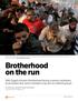 Brotherhood on the run. With Egypt s Muslim Brotherhood facing a severe crackdown, local leaders fear some members may turn to militant groups EGYPT