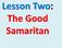 Lesson Two: The Good Samaritan
