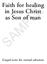Faith for healing in Jesus Christ as Son of man SAMPLE. Gospel news for eternal salvation