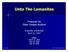 Unto The Lamanites. Prepared by Elder Dwight Burford. Originally presented: April 22, Edited: March 03, 2008 June 20, 2008.
