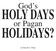 God s HOLY DAYS. or Pagan HOLIDAYS? by David C. Pack