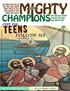 Teens FOLLOW ME. Just for. MIGHTY CHAMPIONS MAGAZINE Fall 2016 VOLUME 2 ISSUE 4