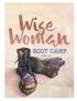 Wise Woman Boot Camp!