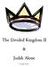 The Divided Kingdom II & Judah Alone. By Angela Wisdom