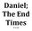 Daniel; The End Times