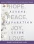 HOPE. PEACE. P R E P A R A T I O N JOY. LOVE. A D V E N T G U I D E IDEAS, ACTIVITIES & PRAYERS FOR CHRISTMAS ADVENT SEASON