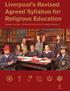 Liverpool s Revised Agreed Syllabus for Religious Education. Liverpool s S.A.C.R.E. - Standing Advisory Council for Religious Education