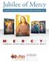 Jubilee of Mercy. A guide to all your parish needs during this extraordinary year FORMING INTENTIONAL DISCIPLES OF MERCY. Mary Mystery Mission