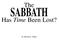 The SABBATH. Has Time Been Lost? by David C. Pack