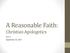 A Reasonable Faith: Christian Apologetics. Part 1 September 26, 2017