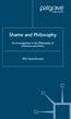 Shame and Philosophy. An Investigation in the Philosophy of Emotions and Ethics. Phil Hutchinson