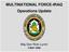 MULTINATIONAL FORCE-IRAQ Operations Update. Maj Gen Rick Lynch