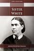 Sister White. Ellen G. White. Copyright 2018 Ellen G. White Estate, Inc.