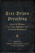 Text-Driven Preaching Copyright 2010 by Daniel L. Akin, David Allen, and Ned L. Mathews. All rights reserved. ISBN: