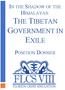 IN THE SHADOW OF THE HIMALAYAS: THE TIBETAN GOVERNMENT IN EXILE POSITION DOSSIER