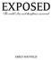 EXPOSED. The world s lies and deceptions uncovered EMILY HATFIELD