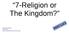 7-Religion or The Kingdom?