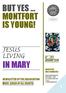 BUT YES MONTFORT IS YOUNG!