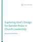 Exploring God s Design for Gender Roles in Church Leadership. Hermeneutics and Gender Roles