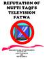 REFUTATION OF MUFTI TAQI S TELEVISION FATWA