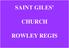 SAINT GILES CHURCH ROWLEY REGIS