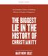 LIE IN THE. history of THE BIGGEST. CHRISTianity MATTHEW KELLY. How Modern Culture Is Robbing Billions of People of Happiness STUDY GUIDE