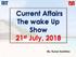 Current Affairs The wake Up Show July, By: Kumar Sambhav