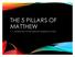 THE 5 PILLARS OF MATTHEW Introduction to the Spiritual Kingdom of God