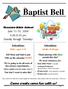 Baptist Bell. Come create some fun with us! Attention: Attention: June 15-19, :00-8:30 pm (Sunday through Thursday) Vacation Bible School