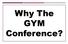 Why The GYM Conference?