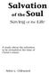 Salvation. of the Soul Saving of the Life. Arlen L. Chitwood. A study about the salvation to be revealed at the time of Christ s return