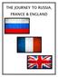 THE JOURNEY TO RUSSIA, FRANCE & ENGLAND
